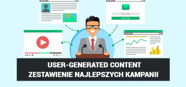 Czym jest user–generated content? – 8 przykładów udanych kampanii