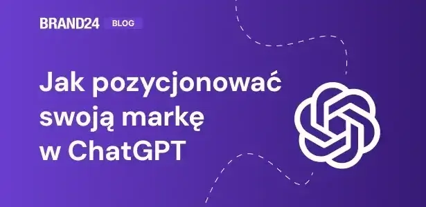 Jak pozycjonować swoją markę w ChatGPT?