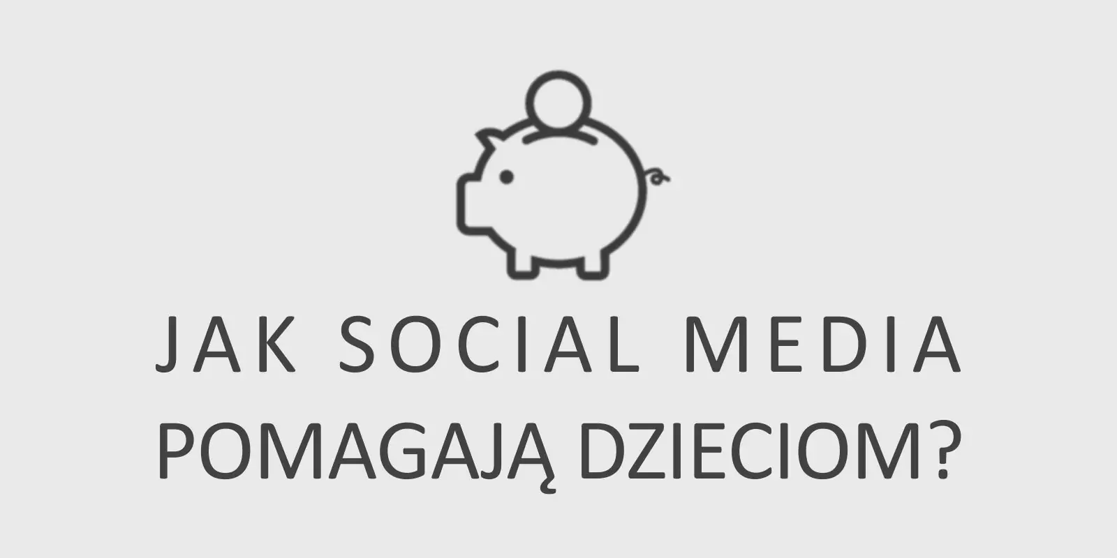 W jaki sposób media społecznościowe pomagają najmłodszym – INFOGRAFIKA
