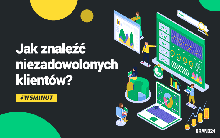 #w5minut: Niezadowolony klient – jak go znaleźć i z nim rozmawiać?
